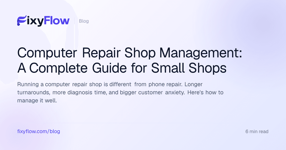 Computer Repair Shop Management: A Complete Guide for Small Shops