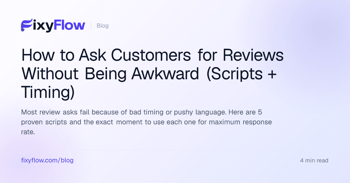 How to Ask Customers for Reviews Without Being Awkward (Scripts + Timing)