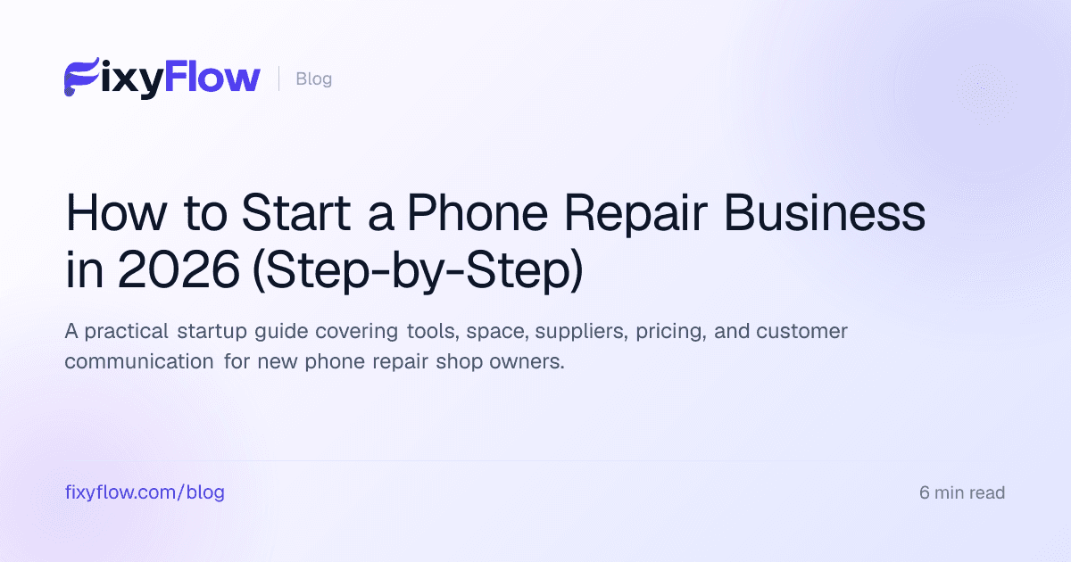 How to Start a Phone Repair Business in 2026 (Step-by-Step)