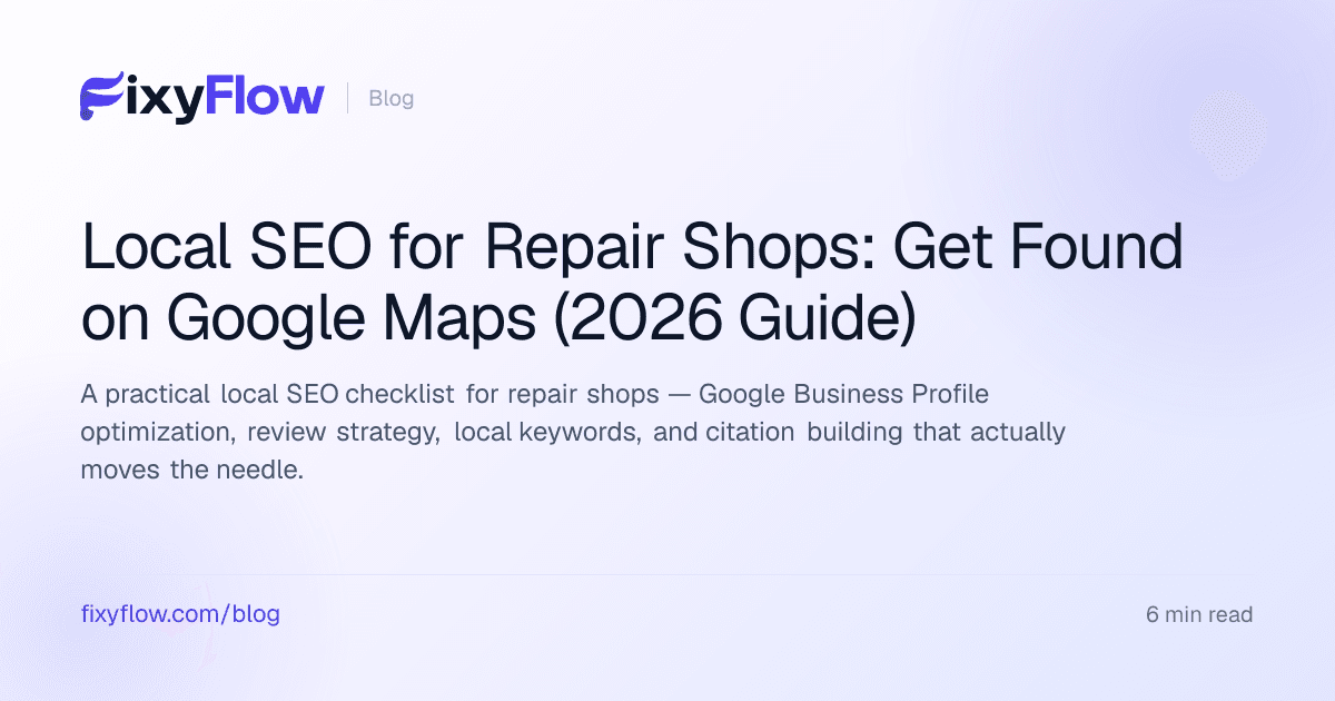 Local SEO for Repair Shops: Get Found on Google Maps (2026 Guide)