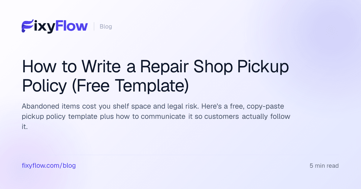 How to Write a Repair Shop Pickup Policy (Free Template)