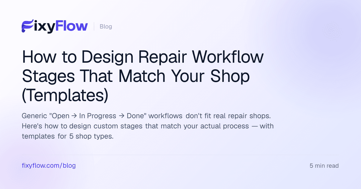 How to Design Repair Workflow Stages That Match Your Shop (Templates)