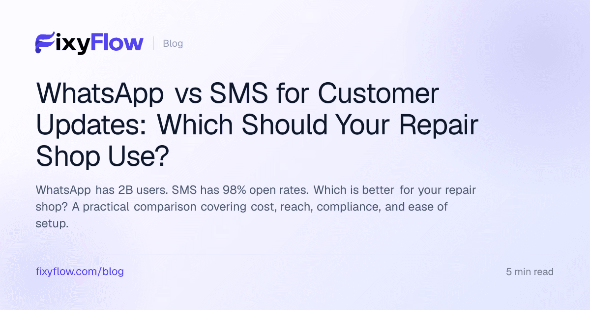 WhatsApp vs SMS for Customer Updates: Which Should Your Repair Shop Use?